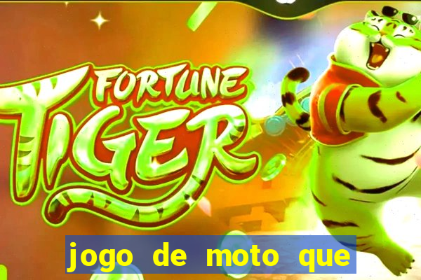 jogo de moto que da grau